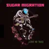 Sugar Migration - Leave No Trace - EP